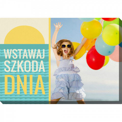 Wstawaj! Szkoda dnia!